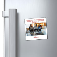 "Woman a Little Disappointed Meeting With Boss Led to More Work Instead of Being Fired" Magnet